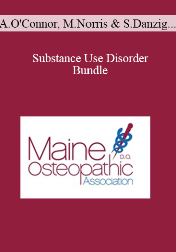 Alane O’Connor, Merideth Norris, Steve Danzig, Joseph Py, Kelley Harmon – Substance Use Disorder Bundle: Acute Pain Management In Patients With Opioid Use Disorders & Supporting Recovery Case-Based Experts Panel