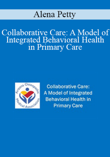 Alena Petty – Collaborative Care: A Model Of Integrated Behavioral Health In Primary Care