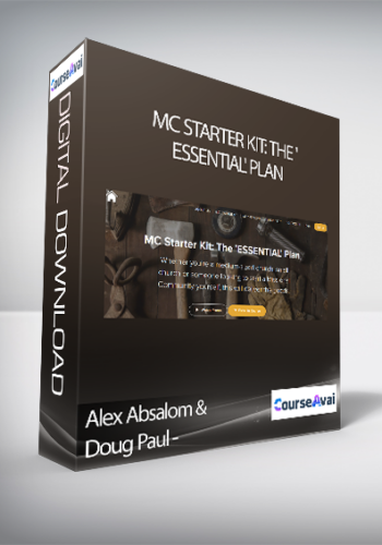 Alex Absalom & Doug Paul – MC Starter Kit: The ‘ESSENTIAL’ Plan