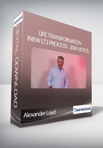 Alexander Loyd – Life Transformation (NEW LT3 Process) – 2016 Videos