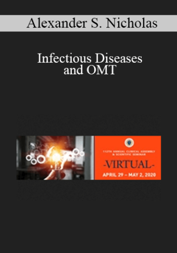 Alexander S. Nicholas - Infectious Diseases and OMT