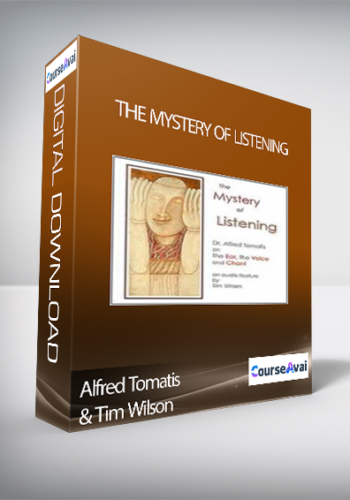 Alfred Tomatis & Tim Wilson – The Mystery Of Listening