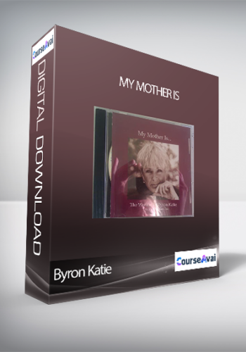 Byron Katie – My Mother Is