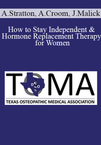 Alita Stratton, Austin Croom, Jewell Malick - How to Stay Independent & Hormone Replacement Therapy for Women