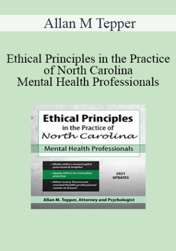 Allan M Tepper – Ethical Principles In The Practice Of North Carolina Mental Health Professionals