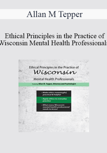 Allan M Tepper – Ethical Principles In The Practice Of Wisconsin Mental Health Professionals