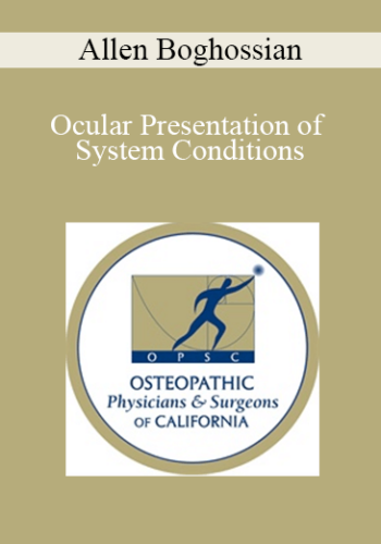 Allen Boghossian - Ocular Presentation of System Conditions