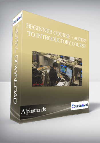 Alphatrends – Beginner Course + access to Introductory Course