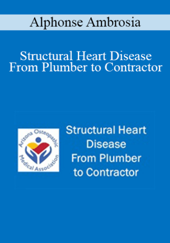 Alphonse Ambrosia – Structural Heart Disease – From Plumber To Contractor