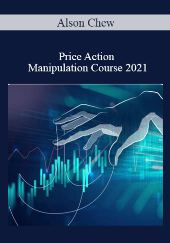 Alson Chew – Price Action Manipulation Course 2021
