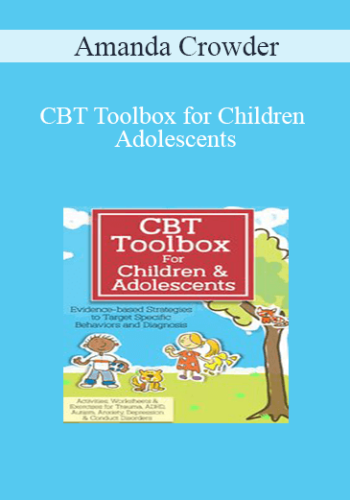 Amanda Crowder - CBT Toolbox for Children and Adolescents