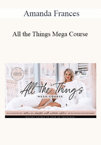 Amanda Frances - All the Things Mega Course 2021