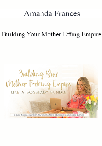 Amanda Frances – Building Your Mother Effing Empire 2021