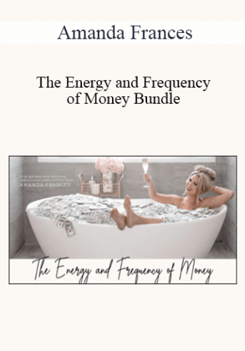 Amanda Frances – The Energy And Frequency Of Money Bundle 2021
