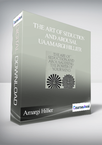 Amargi Hillier – The Art of Seduction and Arousal UaAmargi Hillier – The Art of Seduction and Arousal Using the Power of Your Mindsing the Power of Your Mind