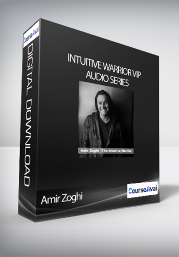 Amir Zoghi – Intuitive Warrior VIP Audio Series