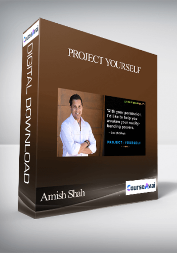 Amish Shah – Project Yourself