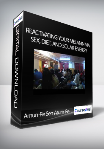 Amun-Re Sen Atum-Re – Reactivating Your Melanin Via Sex, Diet, And Solar Energy