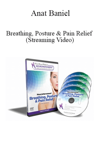 Anat Baniel – Breathing, Posture & Pain Relief (Streaming Video)