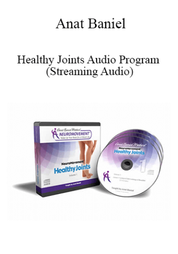 Anat Baniel - Healthy Joints Audio Program (Streaming Audio)