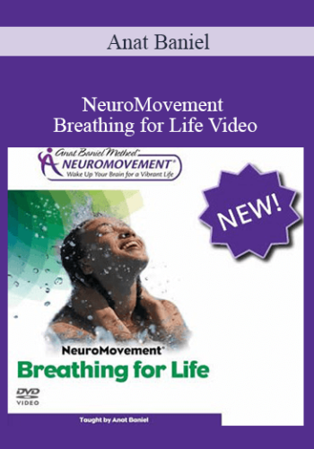 Anat Baniel - NeuroMovement Breathing for Life Video