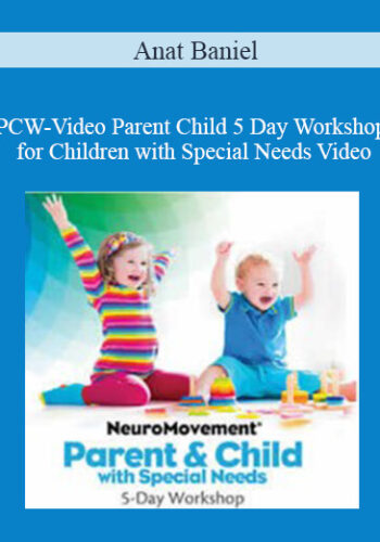 Anat Baniel - PCW-STR Parent Child 5 Day Workshop for Children with Special Needs