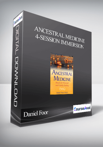 Ancestral Medicine 4-Session Immersion With Daniel Foor