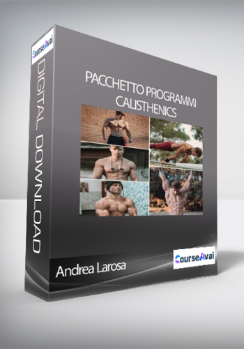 Andrea Larosa – Pacchetto Programmi Calisthenics (Pacchetto Programmi Calisthenics Di Andrea La Rosa)