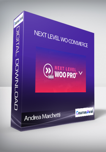 Andrea Marchetti – Next Level Wo Commerce (Next Level Woo PRO Di Andrea Marchetti)