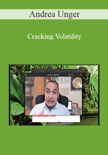 Andrea Unger – Cracking Volatility