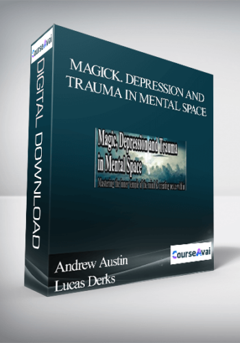 Andrew Austin And Lucas Derks – Magick. Depression And Trauma In Mental Space