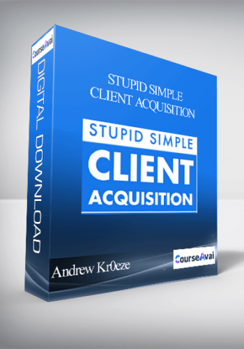 Andrew Kr0eze – Stupid Simple Client Acquisition