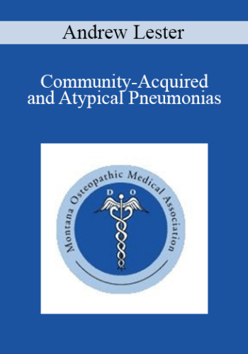 Andrew Lester – Community-Acquired And Atypical Pneumonias