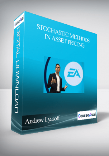 Andrew Lyasoff - Stochastic Methods in Asset Pricing