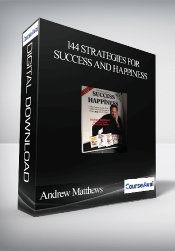 Andrew Matthews – 144 Strategies For Success And Happiness
