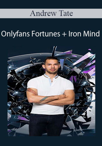 Andrew Tate – Onlyfans Fortunes + Iron Mind