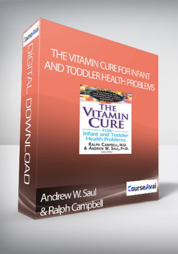 Andrew W. Saul & Ralph Campbell - The Vitamin Cure for Infant and Toddler Health Problems