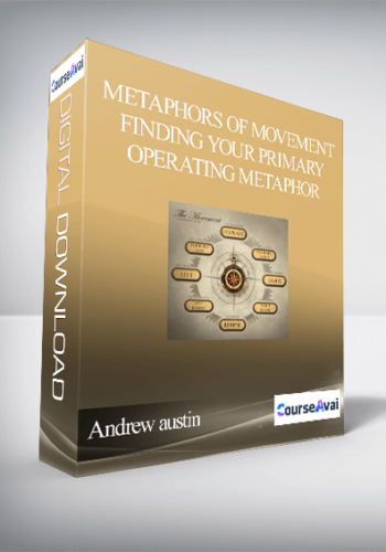 Andrew austin – Metaphors of Movement – finding your primary operating metaphor