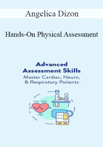 Angelica Dizon - Hands-On Physical Assessment: More Patients, Less Time