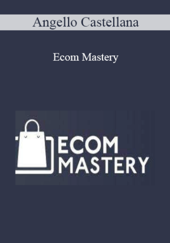 Angello Castellana – Ecom Mastery