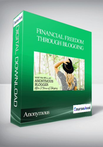 Anonymous – Financial Freedom Through Blogging