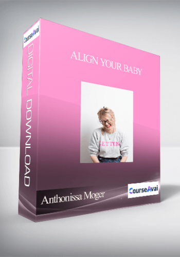 Anthonissa Moger – Align Your Baby