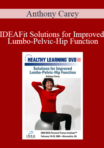 Anthony Carey – IDEAFit Solutions For Improved Lumbo-Pelvic-Hip Function