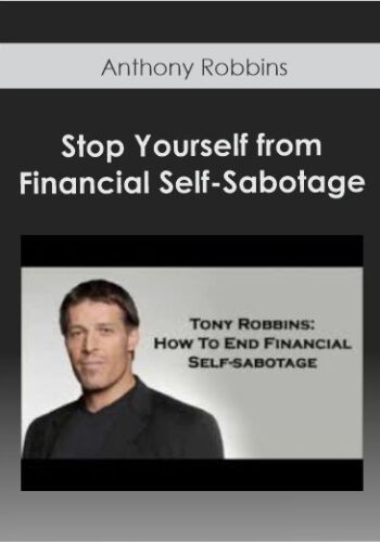 Anthony Robbins – Stop Yourself From Financial Self-Sabotage