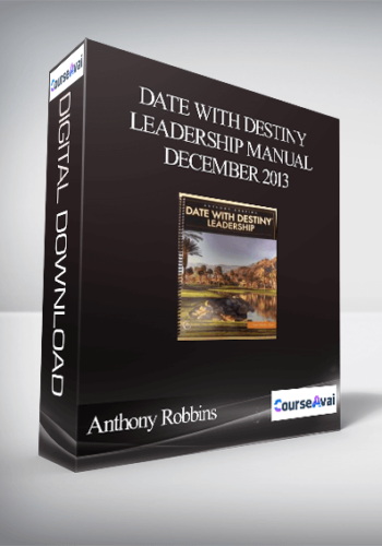 Anthony Robbins – Date With Destiny Leadership Manual December 2013