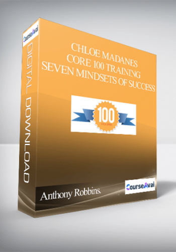 Anthony Robbins. Chloe Madanes Core 100 Training – Seven Mindsets Of Success