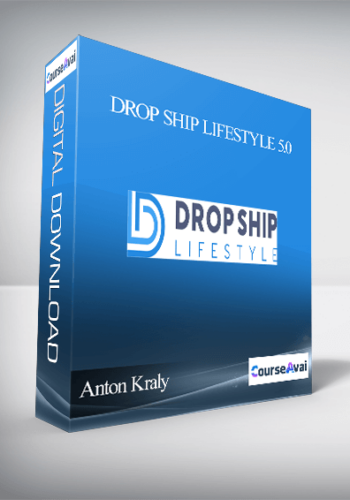 Anton Kraly – Drop Ship Lifestyle 5.0 [Premium Package]