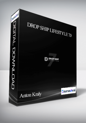 Anton Kraly – Drop Ship Lifestyle 7.0