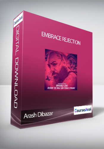 Arash Dibazar – Embrace Rejection