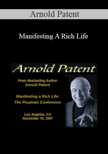 Arnold Patent - Manifesting A Rich Life